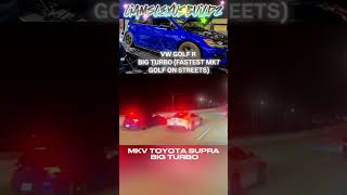 MKV Big Boost Supra vs VW Golf-R MK7