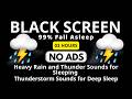 🔴 Heavy Rain and Thunder Sounds for Sleeping 🌧 Defeat Insomnia in 5 Minutes 10 Hours 🌧 Black Screen