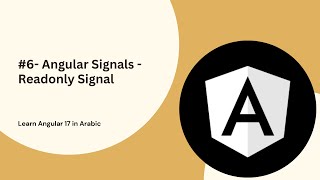 Learn Angular 17 in Arabic | #6- Angular Signals - Readonly Signal