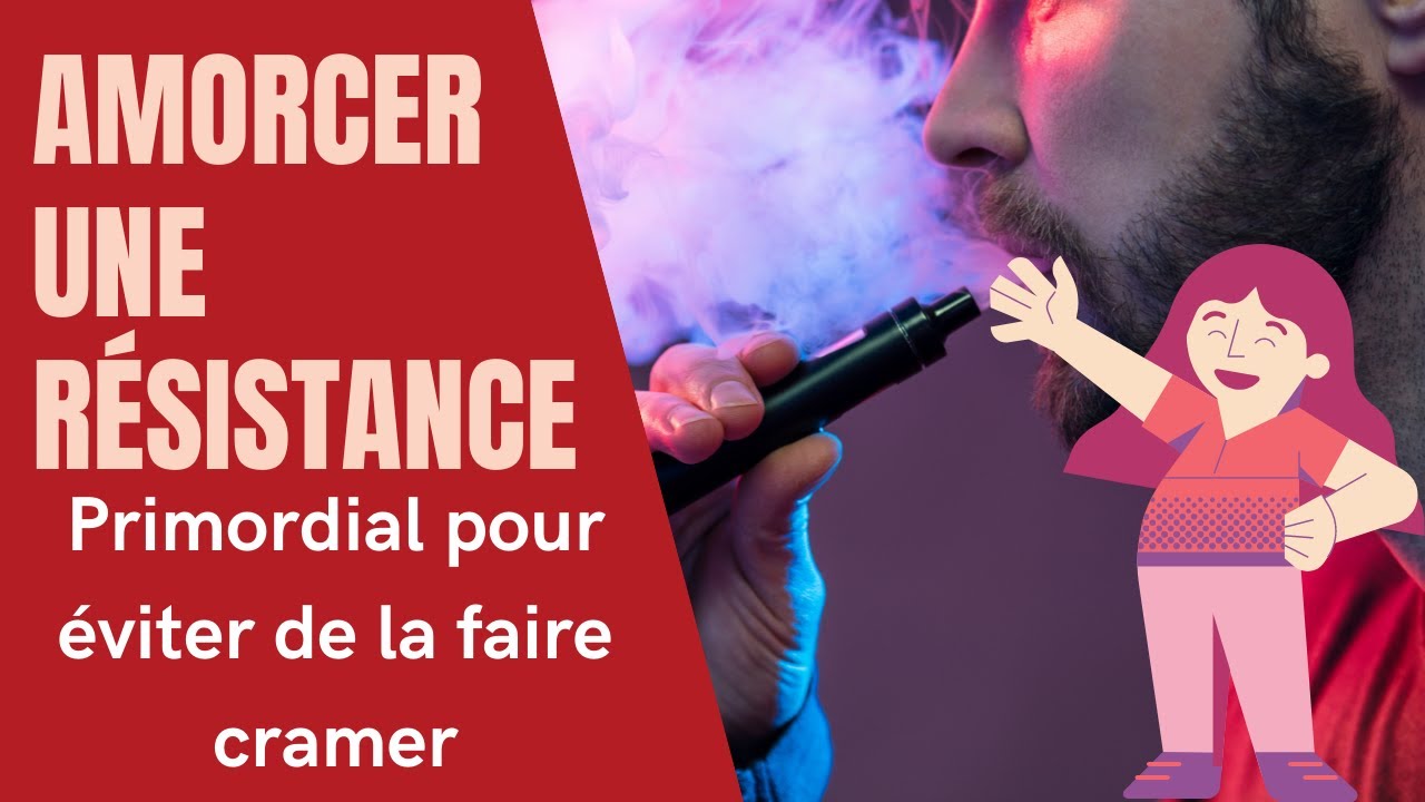 Apprendre à amorcer une résistance quand on débute la vape
