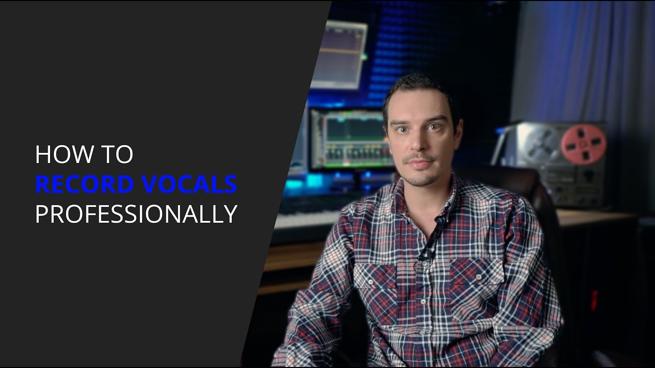 How to Record Vocals Professionally Main Rules YouTube