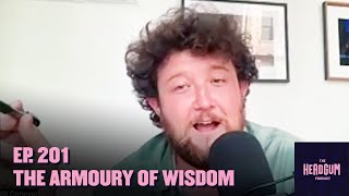 The Armoury of Wisdom - The Headgum Podcast - 201