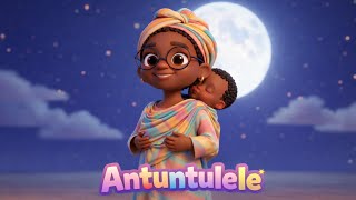 Antuntulele Song | Setswana baby Lullaby | Baby Sleep Music | Hush Little Baby in Setswana 