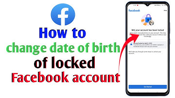 Locked facebook account Date of birth change || how to unlocked locked facebook account 2022