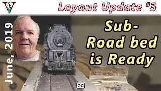 Layout Update #3 - Sub-Roadbed is Ready!