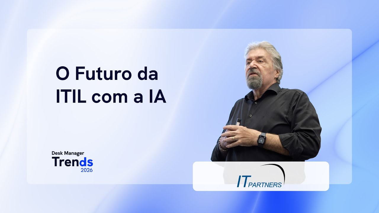 Desk Manager Trends 2026 - O Futuro da ITIL com IA