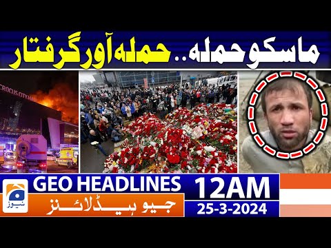 Geo News Headlines 12 AM - Moscow concert hall Incident Latest Updates 