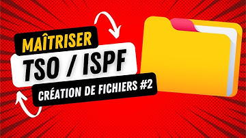 MAÎTRISER TSO/ISPF : Création & Gestion des Fichiers #2