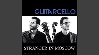 Stranger In Moscow - GuitarCello