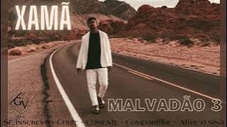 XAMÃ - MALVADÃO 3