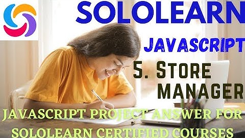 Store Manager 5th JavaScript project answer| javascript program solution| sololearn free Certificate