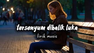 Tersenyum Dibalik Lukalaguindonesiaterbaru2026 liriklagu musik lagugalau2026 