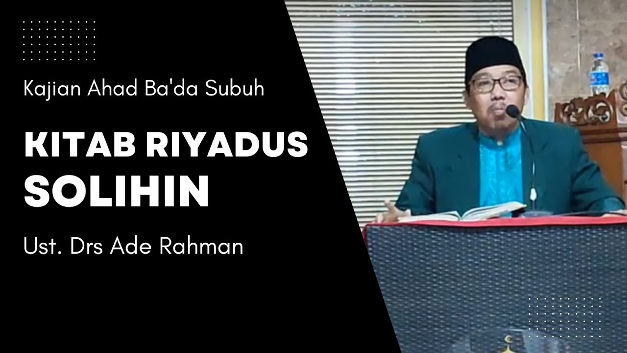 REC | Kajian Ahad Ba'da Subuh | Kitab Riyadus Solihin | Ust Drs Ade ...