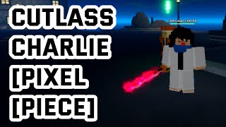 [PIXEL PIECE] HOW TO GET [LIMITED] CUTLASS CHARLIE "RED SWORD"+ SHOWCASE in Pixel Piece| Roblox