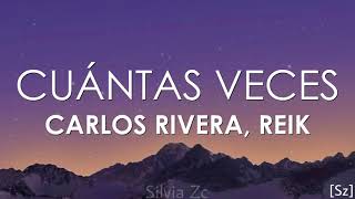 Video thumbnail of "Carlos Rivera, Reik - Cuántas Veces (Letra)"