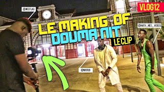 Douma Nit Making Of Du Clip Matadi X Math Mes Vidéos Weeflag A La Caméra Vlog12