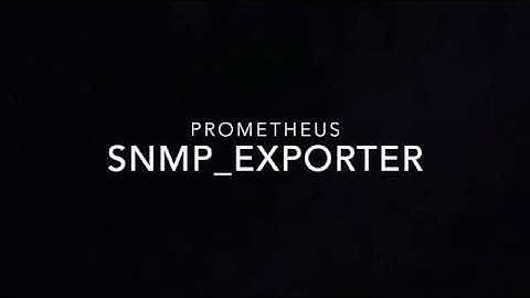 Prometheus SNMP_Exporter Tutorial