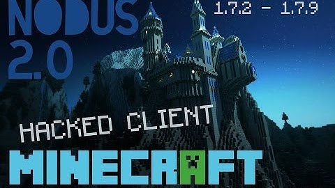 Minecraft 1.7.2 - 1.7.10 : Hacked Client - NODUS 2.0 ! - Forcefield like a BOSS! [HD]
