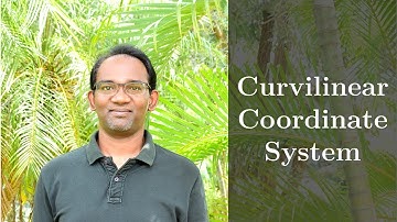 Curvilinear Coordinate System