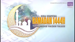 Doa Sempena Ramadan 1444 Hijrah oleh Ustaz Faizan Tajuid