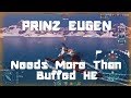 Prinz Eugen/Hipper - Needs More Than Buffed HE