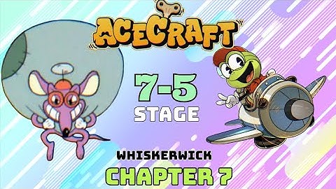 ACECRAFT - Chapter 7, Stage 7-5: The Whiskerwick Boss Fight!