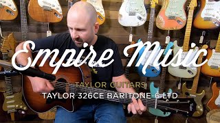 Taylor 326ce Baritone-6 LTD - EMPIRE MUSIC