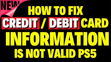 How to Fix the Credit/Debit Card Information is Not Valid PS5