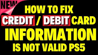 How To Fix The Creditdebit Card Information Is Not Valid Ps5