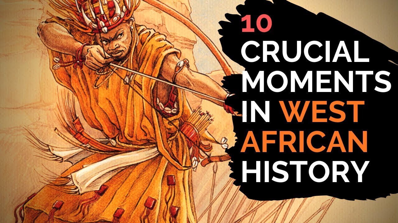 10 Crucial Moments In West African History