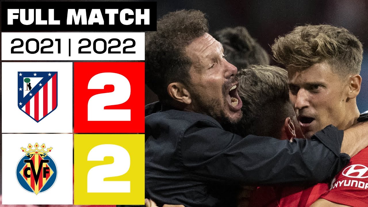 Atlético de Madrid 2-2 Villarreal CF | PARTIDO COMPLETO | LALIGA EA ...