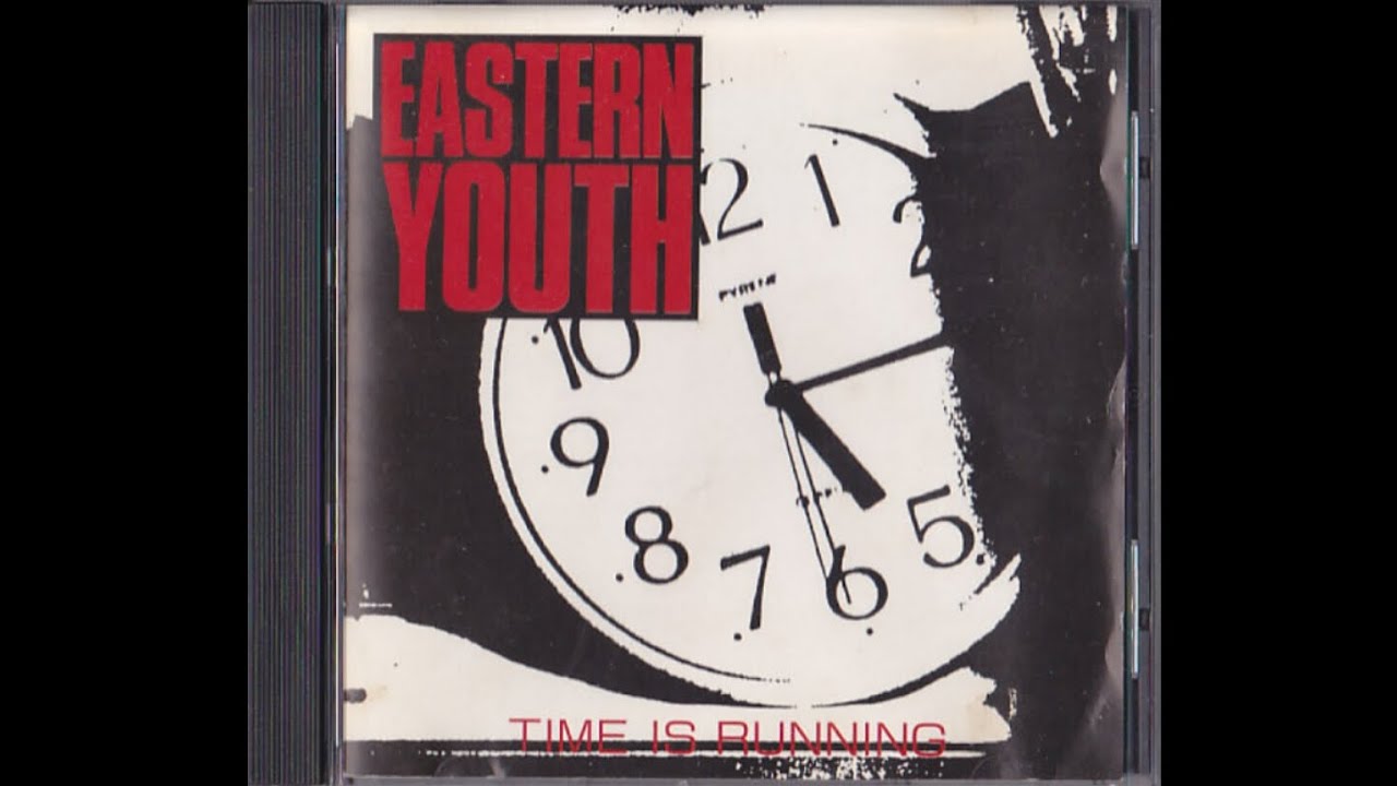 Eastern Youth - Time is Running (1990) Full Álbum