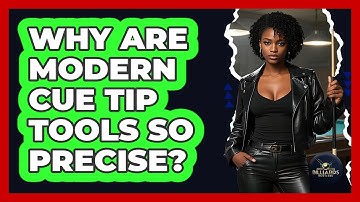 Why Are Modern Cue Tip Tools So Precise? - Billiards Hustlers