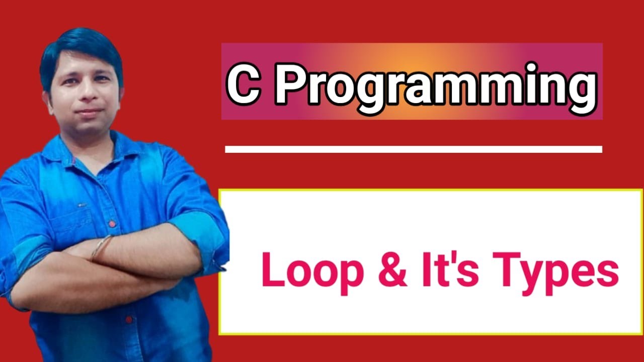 Loops in C Programming | Types of Loops | C Tutorial for Beginners in ...