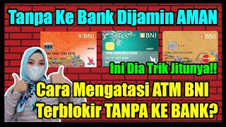 PIN ATM SALAH 3X !? CARA MENGATASI ATM BNI TERBLOKIR TANPA KE BANK UNTUK PEMULA