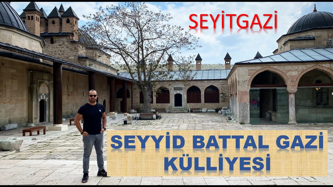 Seyyid Battal Gazi Külliyesi ve Türbesi | Seyitgazi Turu 1