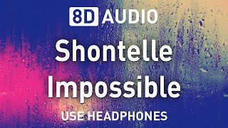 Shontelle - Impossible | 8D AUDIO