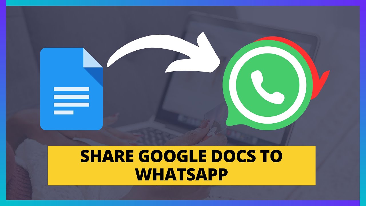 How To Share Google Docs on WhatsApp? (Quick Full Guide!) - YouTube