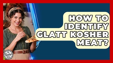 How To Identify Glatt Kosher Meat? - The Kosher Way