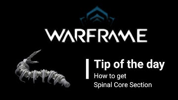 Warframe Where to get Spinal Core Section ( updated guide available. Link is in the description )