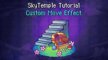SkyTemple Tutorial: Custom Move Effect!