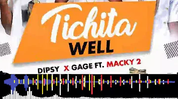 Dipsy & Gage Ft.Macky 2 -Tichita Well