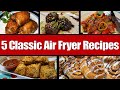 5 Classic Air Fryer Recipes