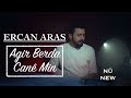 Ercan aras  agir berda can min official music