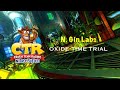 Crash team racing nitrofueled  time trial shenanigans n gin labs oxide time trial