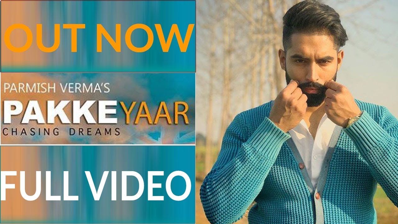 Pakke Yaar | Parmish Verma | Desi Crew | Latest Punjabi Song 2018