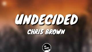 Chris Brown - Undecided (Lyrics)