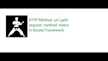 Karate Framework Beginner Class 6: HTTP Method | URL | Path | Request  method | Status