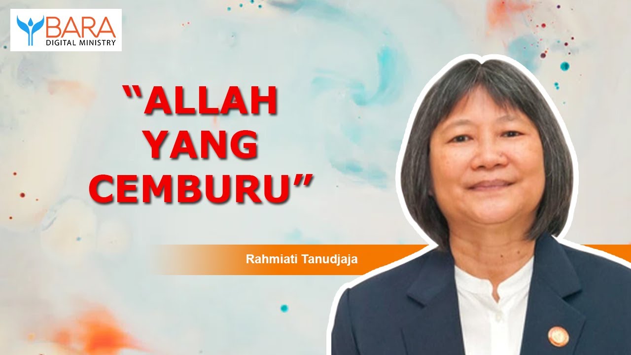 Allah yang Cemburu | Pdt. Ramiati Tanudjaja
