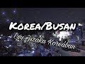 Korea 🇰🇷 Egy éjszaka Busanban